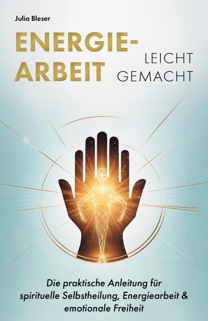 Energiearbeit leicht gemacht - Julia Bleser
