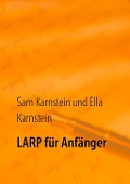 Cover-Bild zum Titel 'LARP für Anfänger' von 'Sam Karnstein, Ella Karnstein'