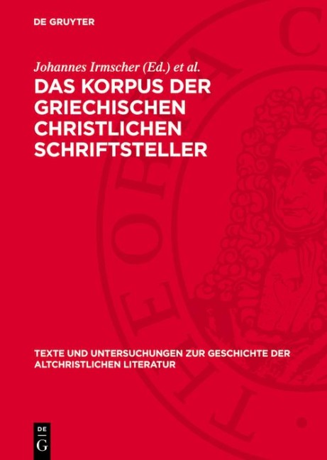 Das Korpus der griechischen christlichen Schriftsteller - 