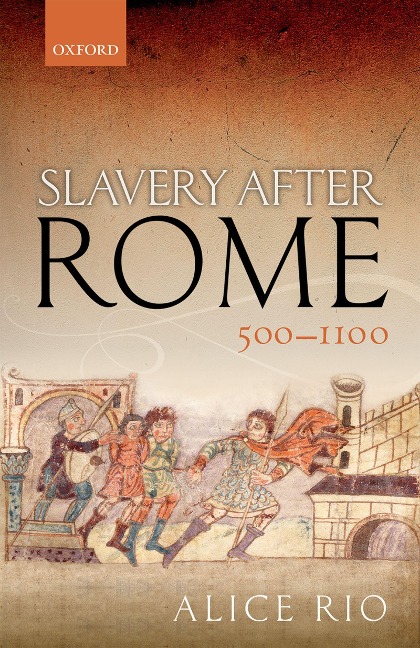 Slavery After Rome, 500-1100 - Alice Rio