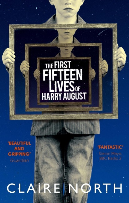 The First Fifteen Lives of Harry August - Claire North