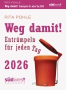 Weg damit! 2026 - Entrümpeln für jeden Tag - Tagesabreißkalender zum Aufstellen oder Aufhängen - Rita Pohle