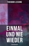 Cover-Bild zum Titel 'Einmal und nie wieder: Lebenserinnerungen' von 'Theodor Lessing'