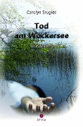 Cover-Bild zum Titel 'Tod am Wockersee' von 'Carolyn Srugies'