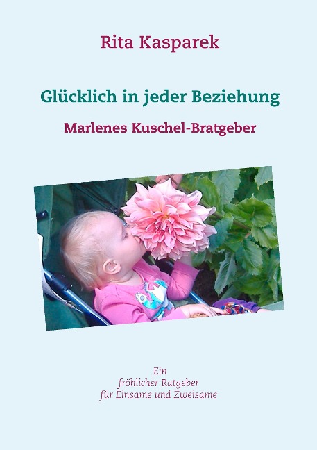 Glücklich in jeder Beziehung - Rita Kasparek