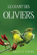 Cover-Bild zum Titel 'Le Chant des Oliviers' von 'Juliette Lereau'