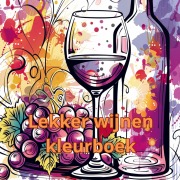 Cover-Bild zum Titel 'Lekker wijnen kleurboek' von 'TaJeSa for you'