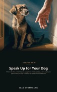 Cover-Bild zum Titel 'Speak Up for Your Dog' von 'Imad Muratspahic'