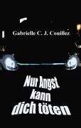 Cover-Bild zum Titel 'Nur Angst kann dich töten' von 'Gabrielle C. J. Couillez'