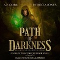 Path of Darkness Lib/E: Blackflame Online Universe - A. P. Gore, Patricia Jones