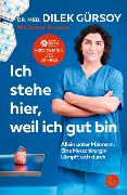 Cover-Bild zum Titel 'Ich stehe hier, weil ich gut bin' von 'Dilek Gürsoy'