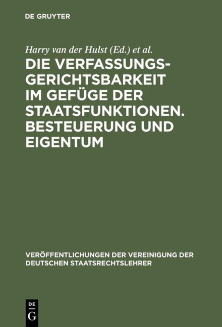 Die Verfassungsgerichtsbarkeit im Gefüge der Staatsfunktionen. Besteuerung und Eigentum - 