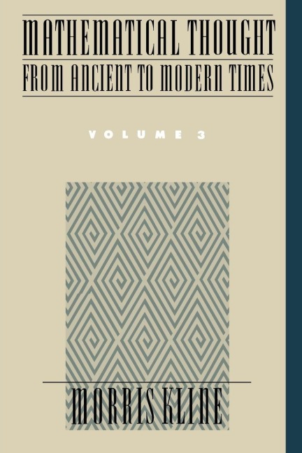 Mathematical Thought from Ancient to Modern Times Volume 3 - Morris Kline