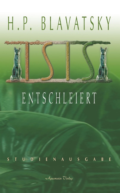 Isis entschleiert - Helena P. Blavatsky