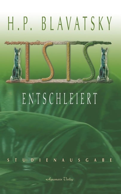 Isis entschleiert - Helena P. Blavatsky