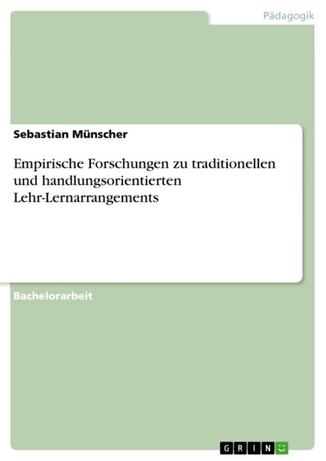 Empirische Forschungen zu traditionellen und handlungsorientierten Lehr-Lernarrangements - Sebastian Münscher