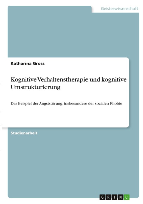 Kognitive Verhaltenstherapie und kognitive Umstrukturierung - Katharina Gross