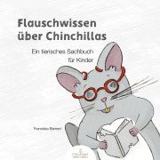 Cover-Bild zum Titel 'Flauschwissen über Chinchillas' von 'Franziska Barnert'
