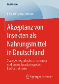 Cover-Bild zum Titel 'Akzeptanz von Insekten als Nahrungsmittel in Deutschland' von 'Liza Marleen Ullmann'