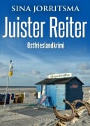 Cover-Bild zum Titel 'Juister Reiter. Ostfrieslandkrimi' von 'Sina Jorritsma'
