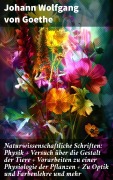 Cover-Bild zum Titel 'Naturwissenschaftliche Schriften: Physik + Versuch über die Gestalt der Tiere + Vorarbeiten zu einer Physiologie der Pflanzen + Zu Optik und Farbenlehre und mehr' von 'Johann Wolfgang von Goethe'