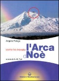 Cover-Bild zum Titel 'Come ho trovato l'arca di Noè. Storia documentata di una grande scoperta storico-archeologica' von 'Angelo Palego'