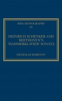 Heinrich Schenker and Beethoven's 'Hammerklavier' Sonata - Nicholas Marston