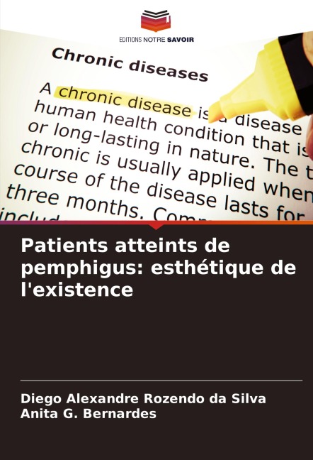 Patients atteints de pemphigus: esthétique de l'existence - Diego Alexandre Rozendo Da Silva, Anita G. Bernardes