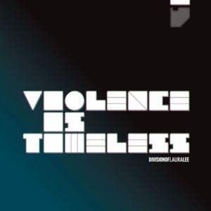 Violence is timeless - Division Of Laura Lee