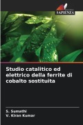 Cover-Bild zum Titel 'Studio catalitico ed elettrico della ferrite di cobalto sostituita' von 'S. Sumathi, V. Kiran Kumar'
