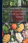 Cover-Bild zum Titel 'Guide Pratique De L'accoucheur Et De La Sage-Femme ...' von 'Lucien Pénard'