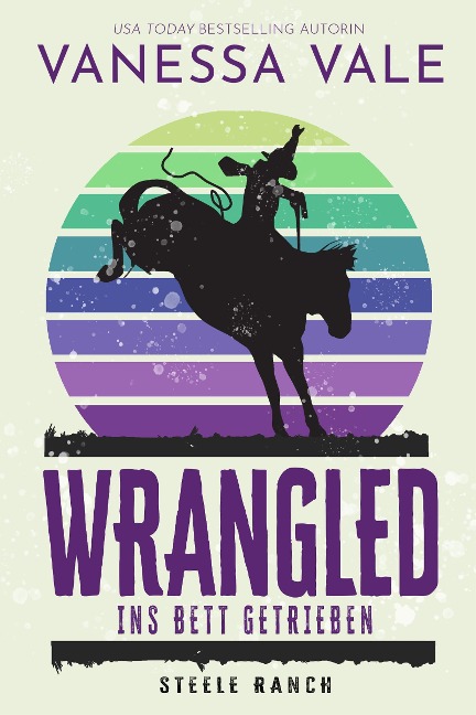 Wrangled - ins Bett getrieben - Vanessa Vale