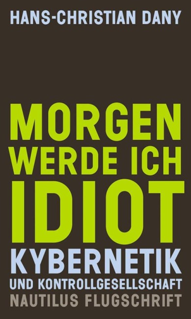 Morgen werde ich Idiot - Hans-Christian Dany