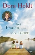 Cover-Bild zum Titel 'Drei Frauen, vier Leben' von 'Dora Heldt'