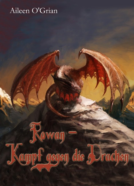 Rowan - Kampf gegen die Drachen - Aileen O'Grian