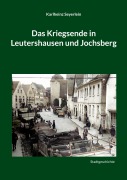 Cover-Bild zum Titel 'Das Kriegsende in Leutershausen und Jochsberg' von 'Karlheinz Seyerlein'