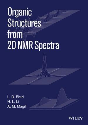 Organic Structures from 2D NMR Spectra - L. D. Field, H. L. Li, A. M. Magill