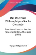 Cover-Bild zum Titel 'Des Doctrines Philosophiques Sur La Certitude' von 'Olympe Phillippe Gerbet'