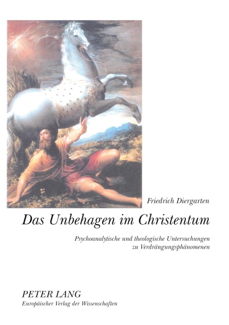 Das Unbehagen im Christentum - Friedrich Diergarten
