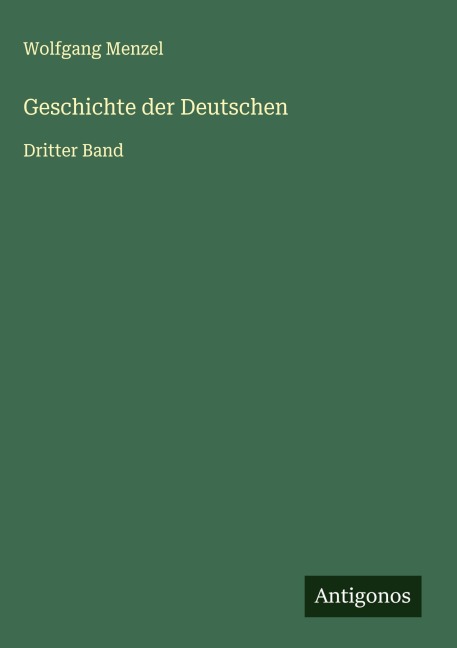 Geschichte der Deutschen - Wolfgang Menzel
