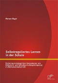 Cover-Bild zum Titel 'Selbstreguliertes Lernen in der Schule: Förderung metakognitiver Kompetenzen wie Reflexions- und Selbstbeurteilungskompetenz im Mathematikunterricht' von 'Roman Giger'