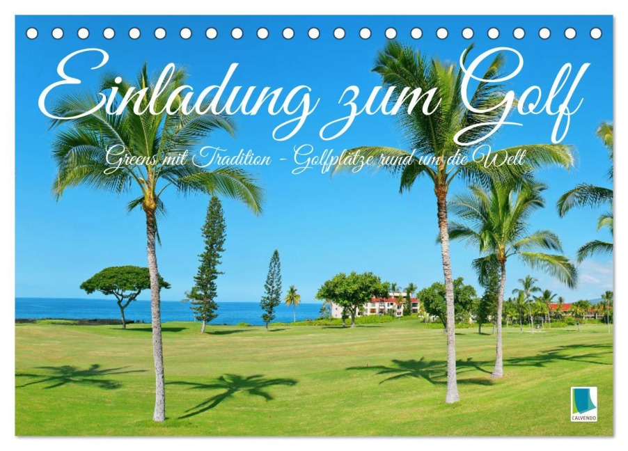 Einladung zum Golf (Tischkalender 2026 DIN A5 quer), CALVENDO Monatskalender - Calvendo Calvendo