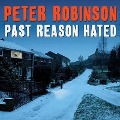 Past Reason Hated: A Novel of Suspense - Peter Robinson