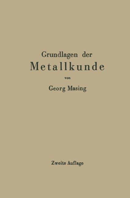 Grundlagen der Metallkunde in anschaulicher Darstellung - Georg Masing