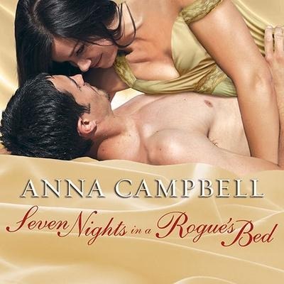 Seven Nights in a Rogue's Bed Lib/E - Anna Campbell