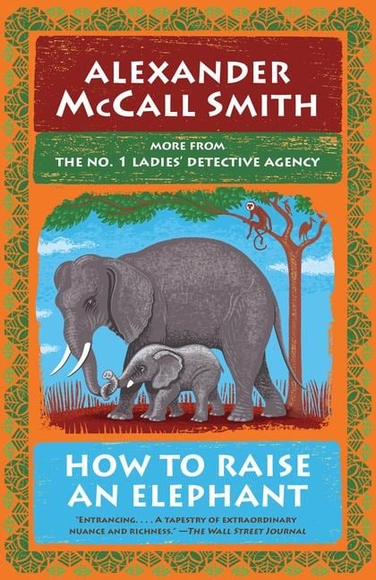 How to Raise an Elephant - Alexander McCall Smith