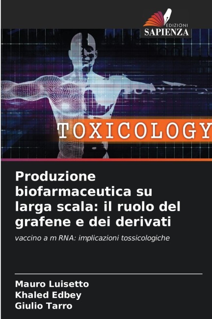Produzione biofarmaceutica su larga scala: il ruolo del grafene e dei derivati - Mauro Luisetto, Khaled Edbey, Giulio Tarro