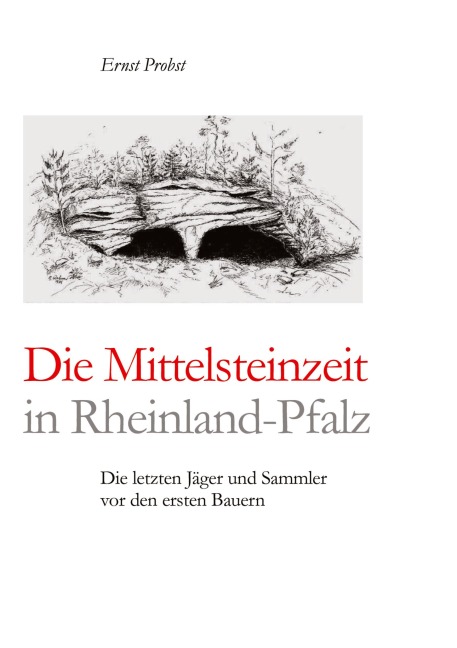 Die Mittelsteinzeit in Rheinland-Pfalz - Ernst Probst