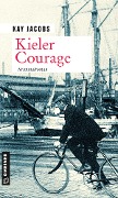 Cover-Bild zum Titel 'Kieler Courage' von 'Kay Jacobs'