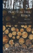 Cover-Bild zum Titel 'Practical Tree Repair: The Physical Repair of Trees' von 'Elbert Peets'